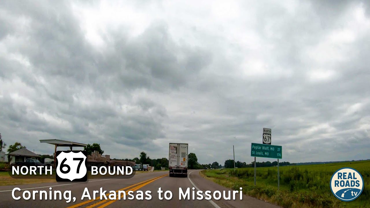 U.S. Route 67: Corning, Arkansas to Missouri | Real Roads, Real Drives